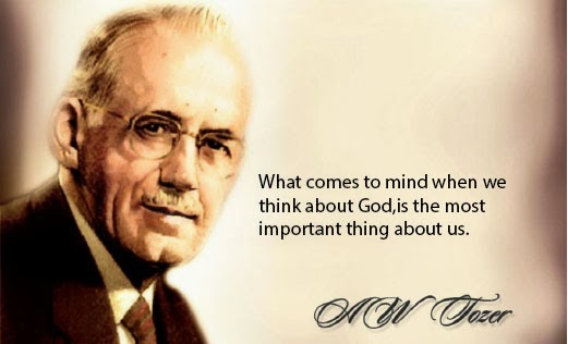 A. W. Tozer quote: what come to mind when we think about God is the most important thing about us.