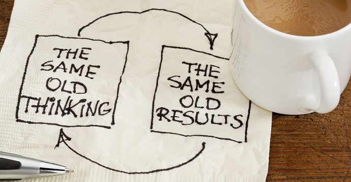 same old thinking gets you the same old results - written on a napkin