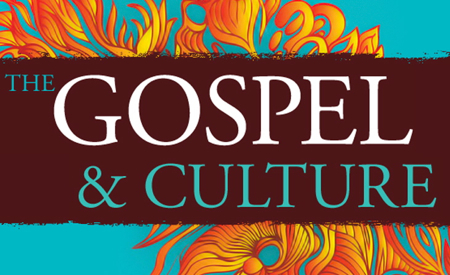 The Gospel and Culture